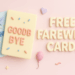 Say Goodbye with Flair: Create a Thoughtful Free Farewell Cards in Minutes